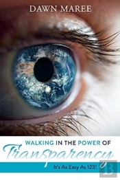 Walking In The Power Of Transparency