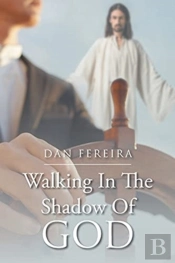 Walking In The Shadow Of God