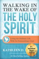 Walking In The Wake Of The Holy Spirit