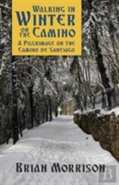 Walking In Winter On The Camino