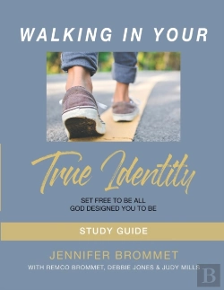 Bertrand.pt - Walking In Your True Identity Study Guide