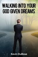Walking Into Your God Given Dream