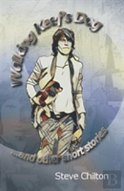 Walking Keef'S Dog And Other Short Stories