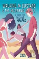 Walking On Custard & The Meaning Of Life