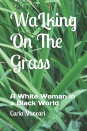 Walking On The Grass: A White Woman In A
