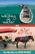 Walking On Water & After All This