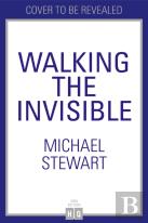 Walking The Invisible