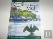 Walking The Isles Of Mull, Iona, Coll And Tiree