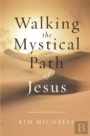 Walking The Mystical Path Of Jesus
