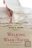 Walking The Walk Of Faith Devotional