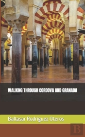 Walking Through Cordova And Granada