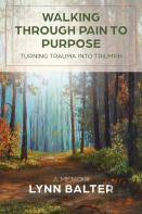 Walking Through Pain To Purpose