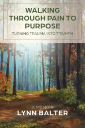 Walking Through Pain To Purpose