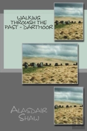 Walking Through The Past: Dartmoor