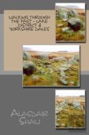 Walking Through The Past: Lake District & Yorkshire Dales