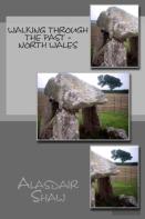 Walking Through The Past: North Wales