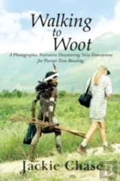 'Walking To Woot' A Photographic Narrative Discovering New Dimensions For Parent-Teen Bonding