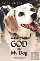 Walking With God And My Dog