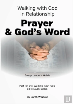 Bertrand.pt - Walking With God In Relationship - Prayer & God'S Word - Group Leader'S Guide