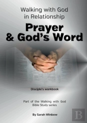 Walking With God In Relationship - Prayer & God'S Word