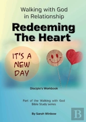 Walking With God In Relationship - Redeeming The Heart