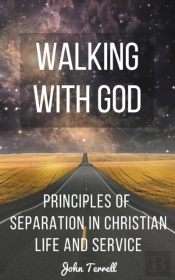 Walking With God: Principles Of Separati