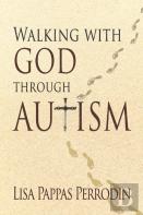 Walking With God Through Autism