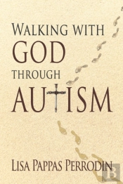 Walking With God Through Autism
