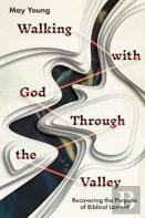 Walking With God Through The Valley