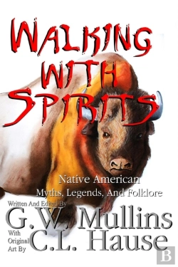 Bertrand.pt - Walking With Spirits Native American Myths, Legends, And Folklore