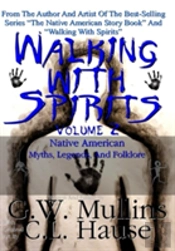 Walking With Spirits Volume 2 Native American Myths, Legends, And Folklore