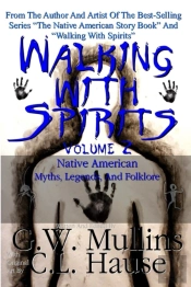 Walking With Spirits Volume 2 Native American Myths, Legends, And Folklore