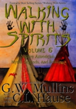 Bertrand.pt - Walking With Spirits Volume 6 Native American Myths, Legends, And Folklore