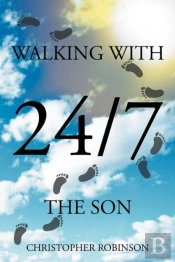 Walking With The Son 24/7
