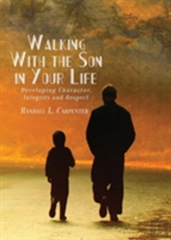 Bertrand.pt - Walking With The Son In Your Life: Developing Character, Integrity And Respect