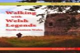 Walking With Welsh Legends: North-Eastern Wales