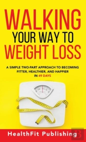 Walking Your Way To Weight Loss