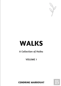 Bertrand.pt - Walks: A Collection Of Haiku (Volume 1)