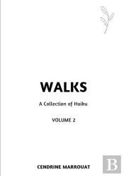 Walks: A Collection Of Haiku (Volume 2)