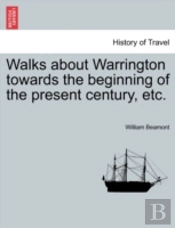 Walks About Warrington Towards The Begin