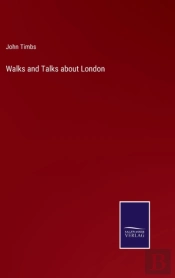 Walks And Talks About London