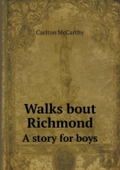 Walks Bout Richmond A Story For Boys