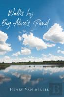 Walks By Big Alex'S Pond