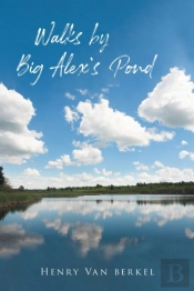 Walks By Big Alex'S Pond