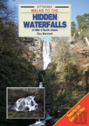 Walks To The Hidden Waterfalls Of Mid And North Wales