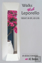 Walks With Leporello - Thoughts On Love, God & Dog