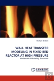 Wall Heat Transfer Modeling In Fixed Bed Reactor At High Pressure