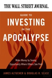 Wall Street Journal Guide To Investing In The Apocalypse