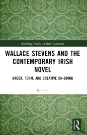 Wallace Stevens And The Contemporary Irish Novel