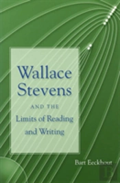 Wallace Stevens And The Limits Of Reading And Writing